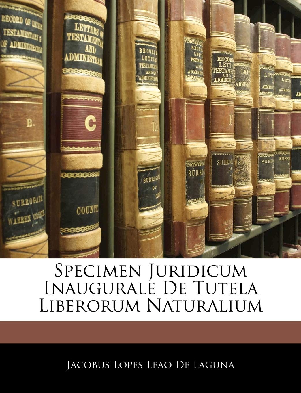 Specimen Juridicum Inaugurale de Tutela Liberorum Naturalium