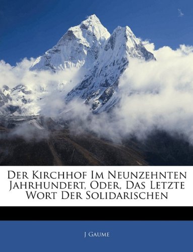 Der Kirchhof Im Neunzehnten Jahrhundert, Oder, Das Letzte Wort Der Solidarischen