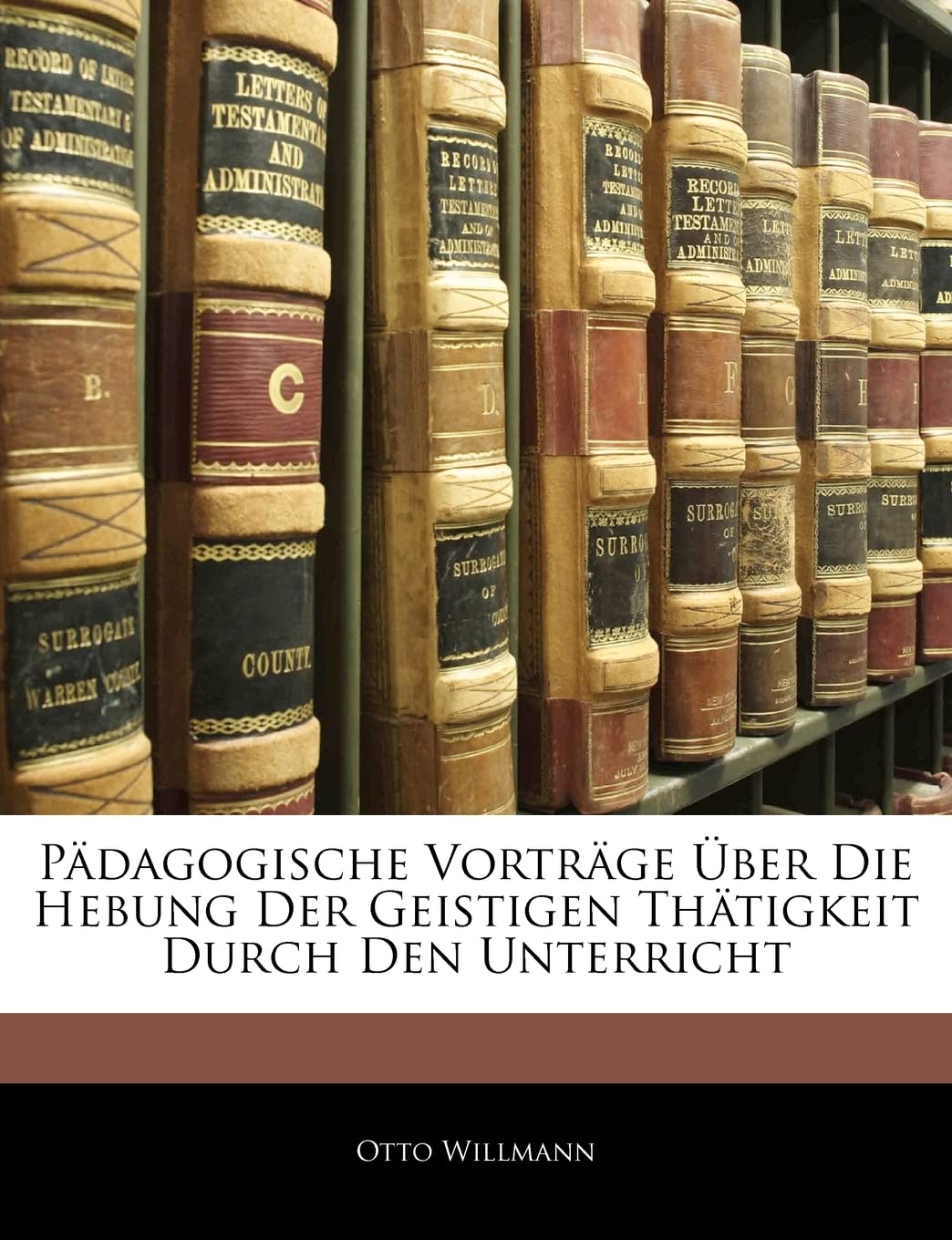 Padagogische Vortrage Uber Die Hebung Der Geistigen Thatigkeit Durch Den Unterricht
