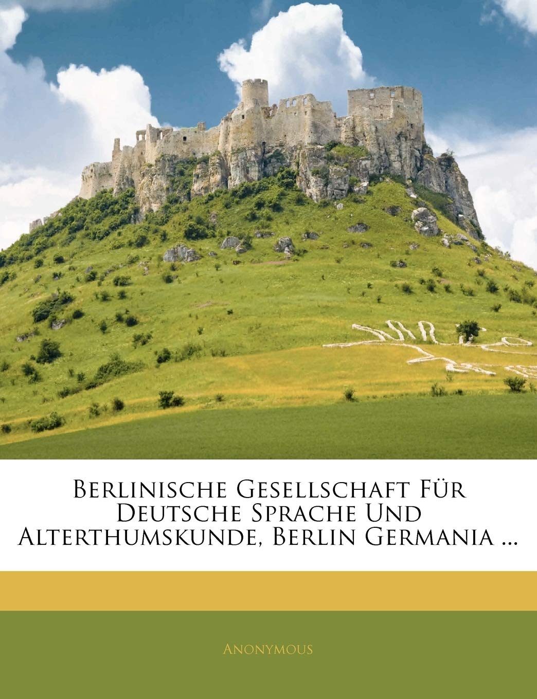 Berlinische Gesellschaft Für Deutsche Sprache Und Alterthumskunde, Berlin Germania ...