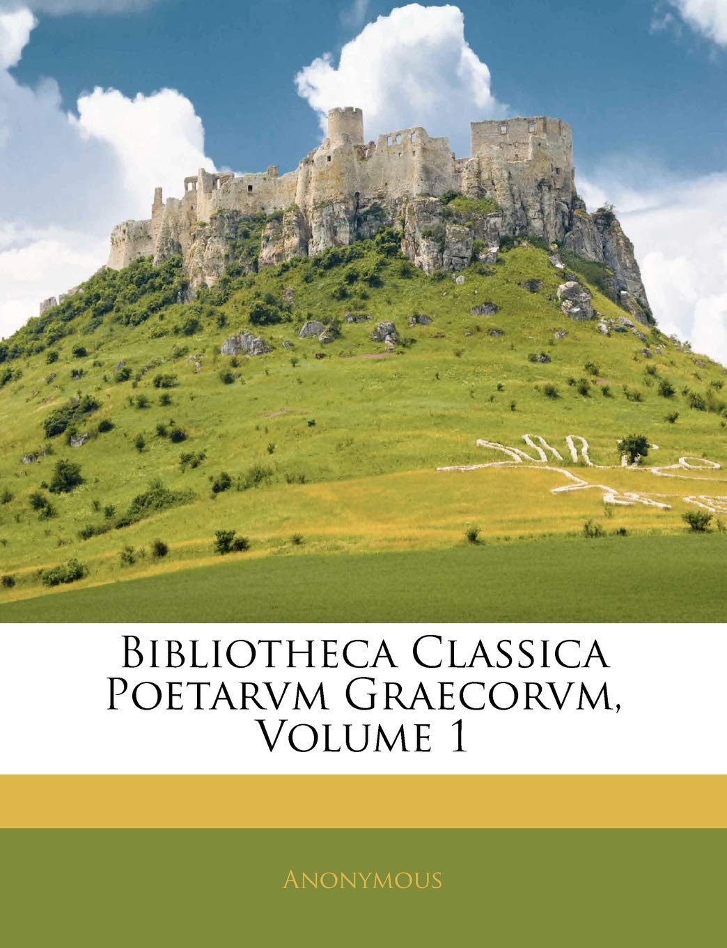 Bibliotheca Classica Poetarvm Graecorvm, Volume 1