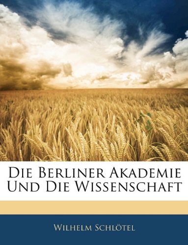 Die Berliner Akademie Und Die Wissenschaft