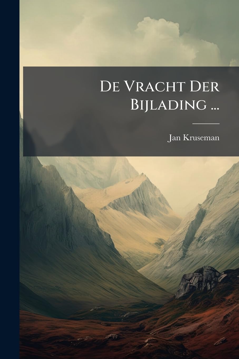 De Vracht Der Bijlading ...