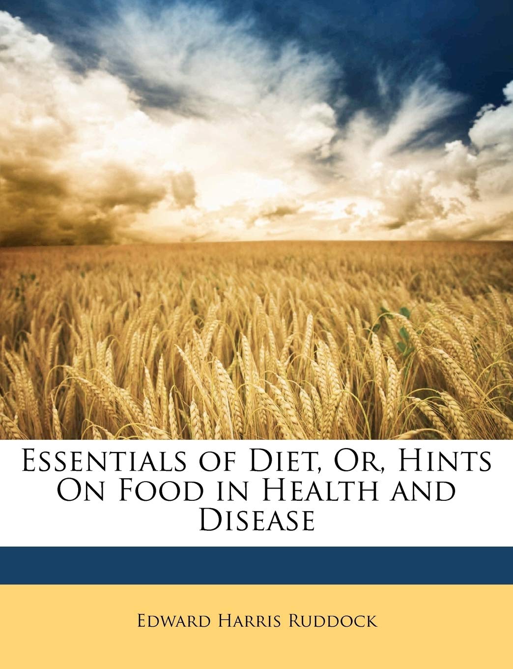 Essentials of Diet, Or, Hints on Food in Health and Disease