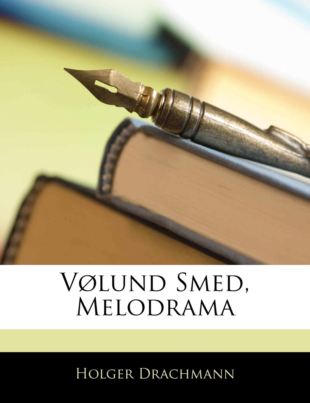 Volund Smed, Melodrama