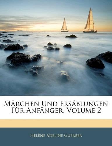 Marchen Und Ersablungen Fur Anfanger, Volume 2