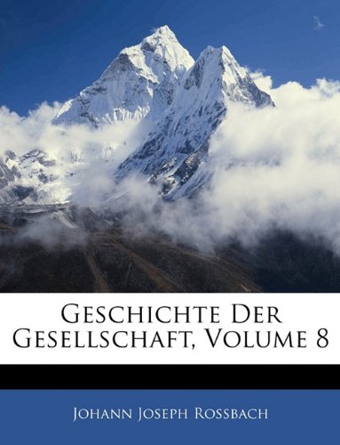 Geschichte Der Gesellschaft, Volume 8