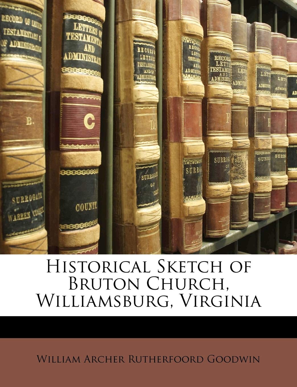 Historical Sketch of Bruton Church, Williamsburg, Virginia
