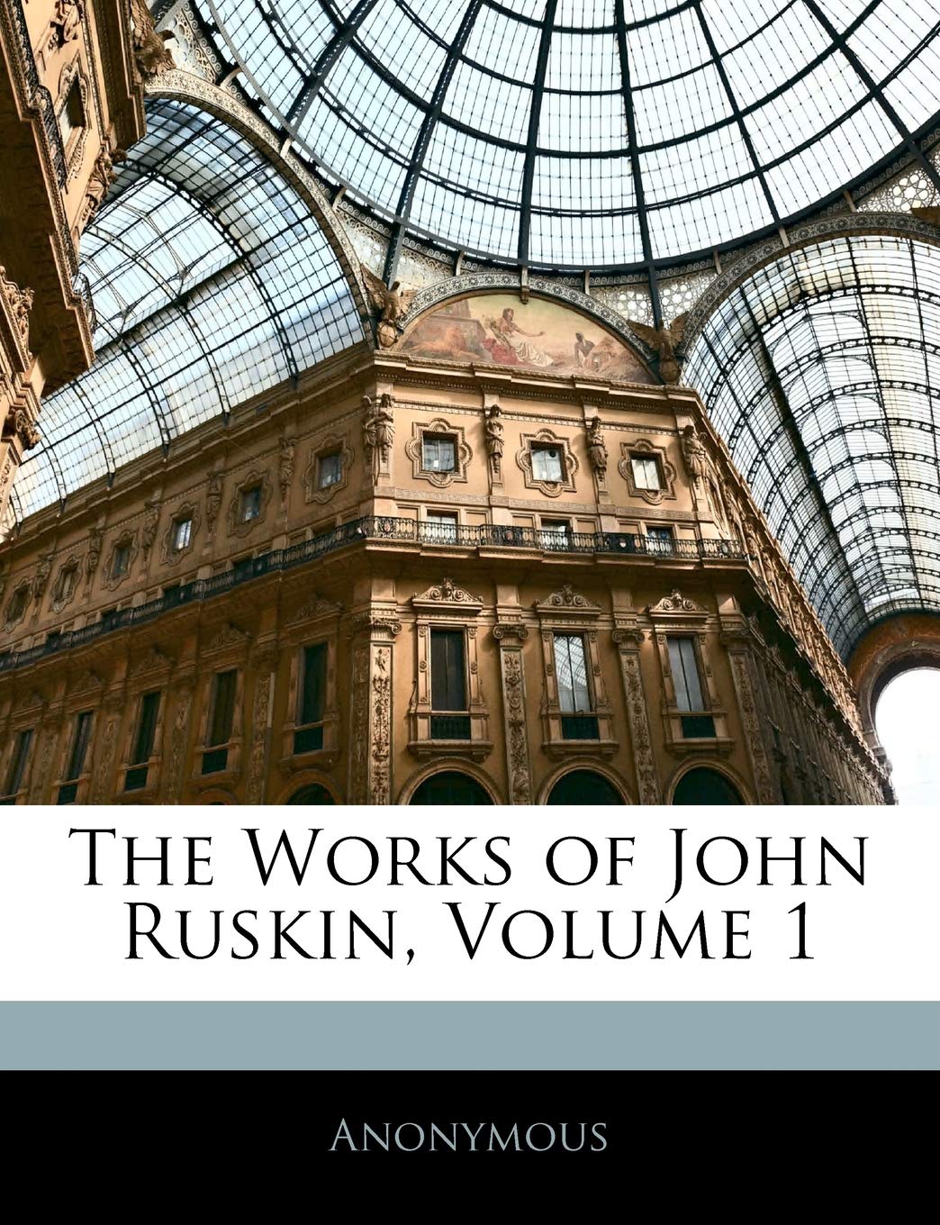 The Works of John Ruskin, Volume 1