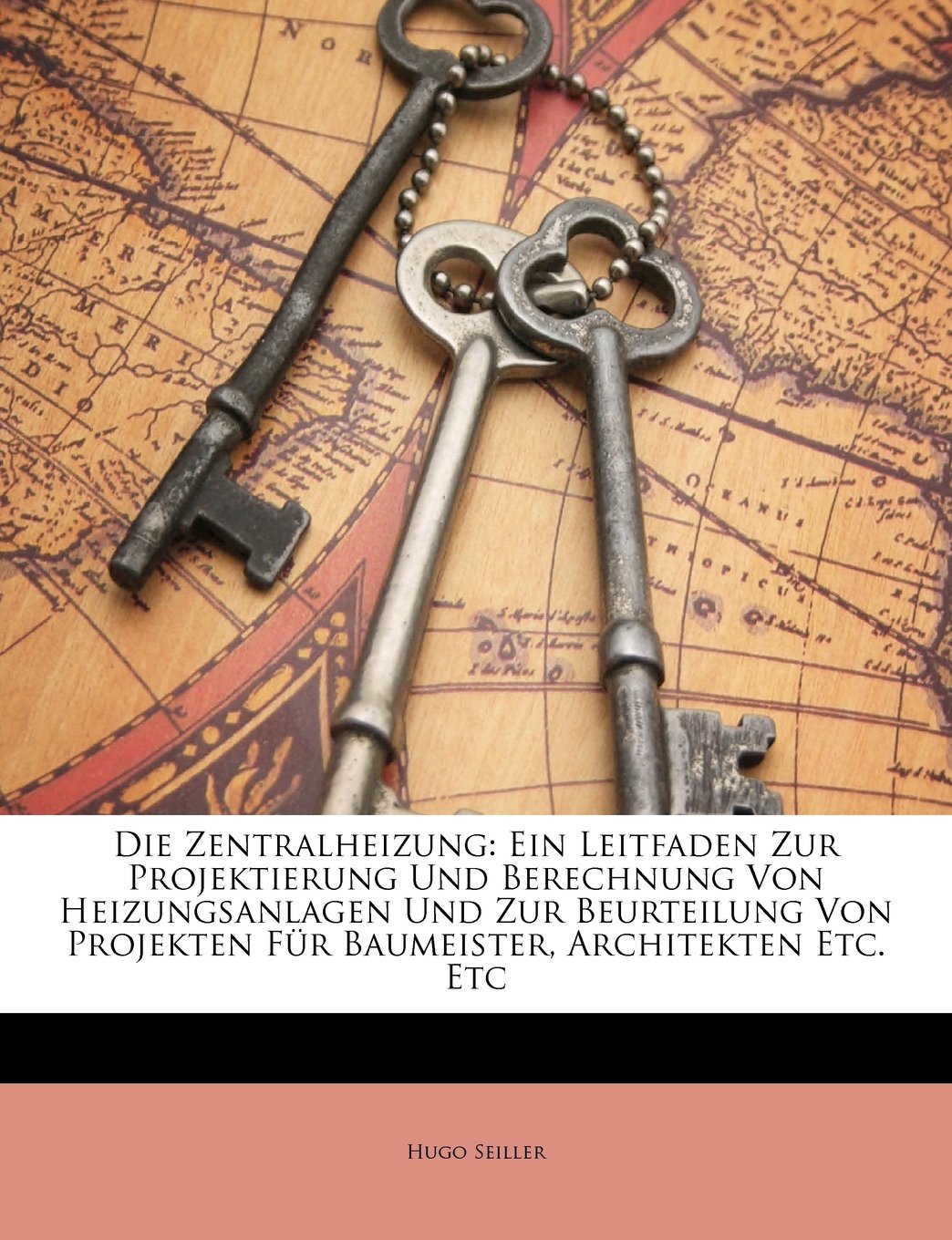 Zentralheizung: Ein Leitfaden Zur Projektierung Und Berechnung Von Heizungsanlagen Und Zur Beurteilung Von Projekten Fur Baumeister