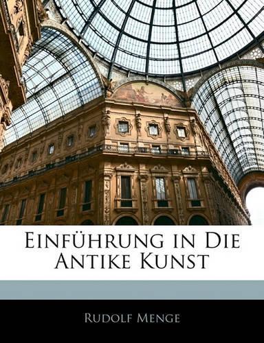 Einführung in Die Antike Kunst