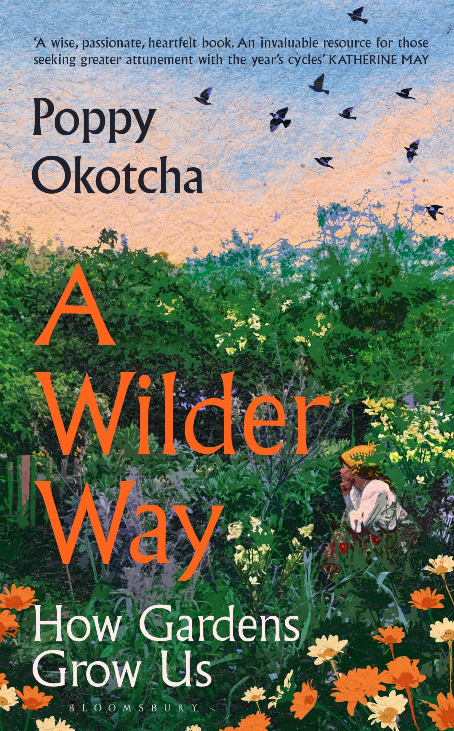 A Wilder Way: How A Garden Grew Me