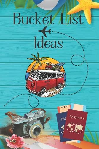 Bucket List Ideas For Young Retired Couples: Inspirational Checklist of Adventures Activities Travel Destinations to Create Your Own Unique Bucket List Tailored to Your Lifestyle and Interests