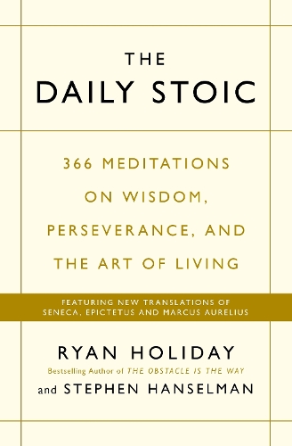 The Daily Stoic: THE PHENOMENAL WORLDWIDE BESTSELLER: 3 MILLION COPIES SOLD