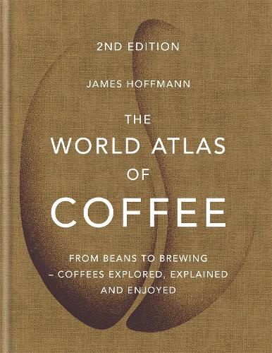 The World Atlas of Coffee: 2nd edition (old edition)
