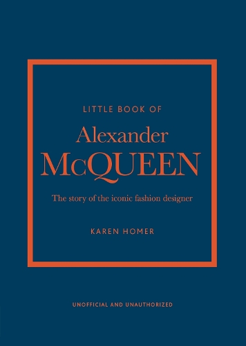 Little Book of Alexander McQueen: The story of the iconic brand