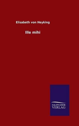 Ille mihi